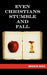 Even Christians Stumble and Fall by Branch Isole
