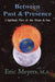 Between Past & Presence by Eric A. Meyers