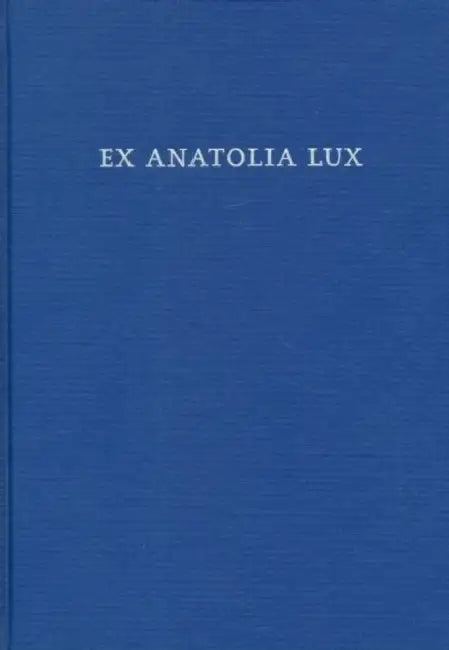 Ex Anatolia Lux: Anatolian and Indo-European Studies in honor of H. Craig Melchert on the occasion on his sixty-fifth birthday by Ronald (EDT)/ Oettinger, Norbert (EDT)/ Rieken, Elisabeth (EDT)/ Weiss, Michael (EDT) Kim