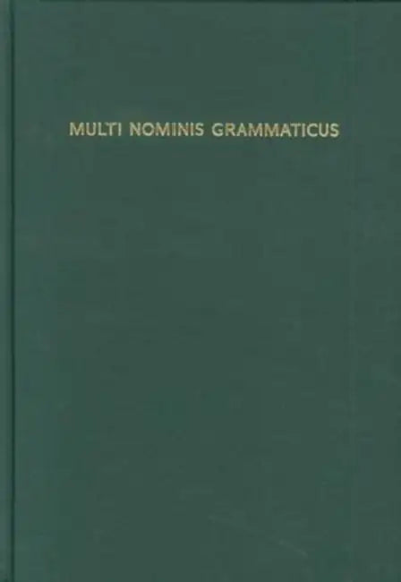 Multi Nominis Grammaticus: Studies in Classical and Indo-European Linguistics in honor Of Alan J. Nussbaum by A. I./ Nussbaum, A. J. Cooper