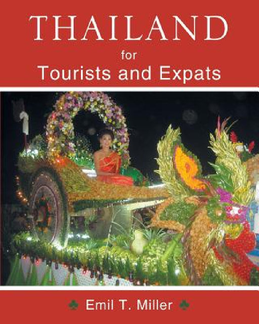 Thailand for Tourists and Expats by Emil Tony Miller