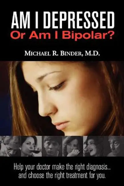 Am I Depressed or Am I Bipolar? by Michael R. Binder