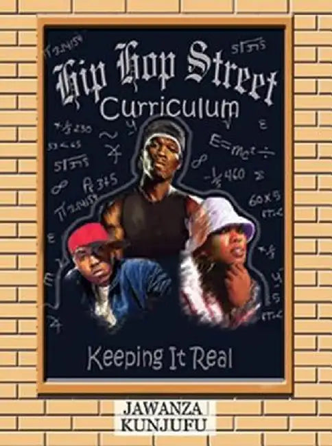 Hip Hop Street Curriculum: Keeping It Real by Jawanza Kunjufu