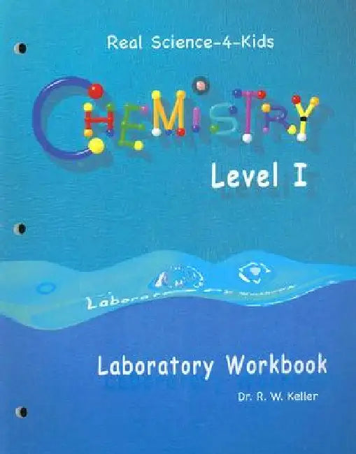 Level I Chemistry Laboratory Workbook by Rebecca W. Keller Ph. D.