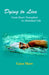 Dying to Live: From Heart Transplant to Abundant Life by Gaea Shaw
