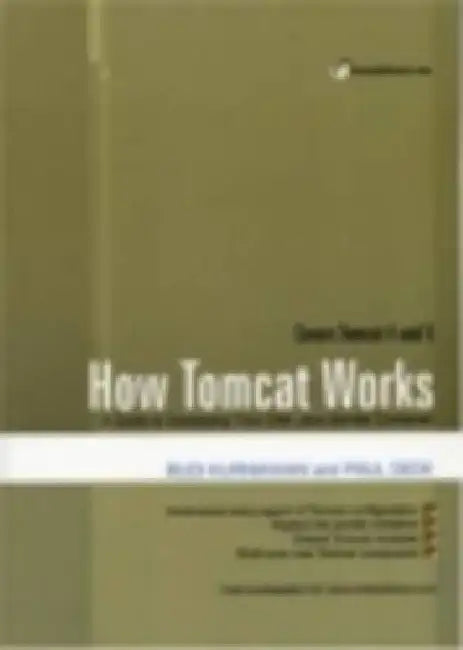 How Tomcat Works: A Guide to Developing Your Own Java Servlet Container by Paul Deck