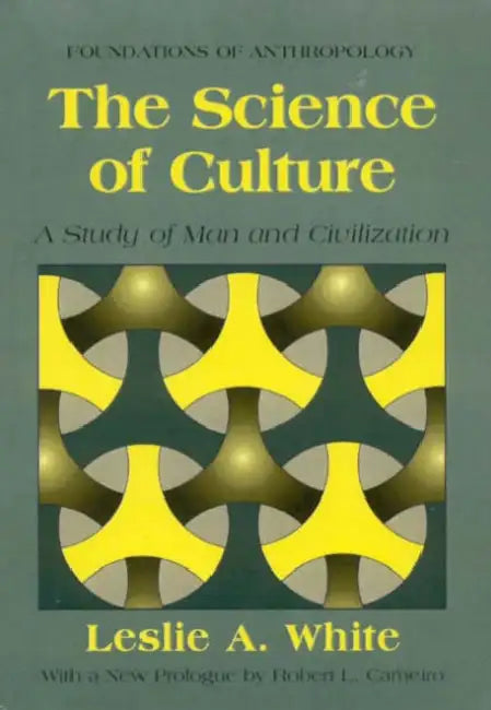 Science of Culture PB: A Study of Man and Civilization by Leslie a. White