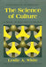 Science of Culture PB: A Study of Man and Civilization by Leslie a. White