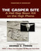The Casper Site: A Hell Gap Bison Kill on the High Plains by Marcel Kornfeld, George C. Frison