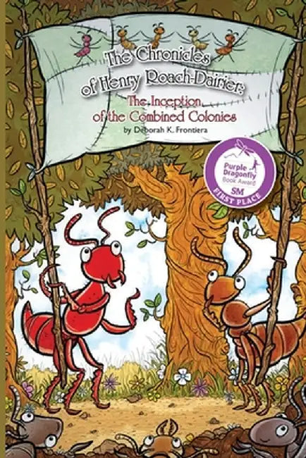 The Chronicles of Henry Roach-Dairier: The Inception of the Combined Colonies by Deborah K. Frontiera