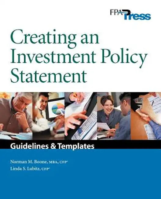 Creating an Investment Policy Statement by Norman M. Boone