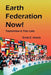 Earth Federation Now: Tomorrow Is Too Late -- Pbk by Errol E. Harris, Institute on World Problems