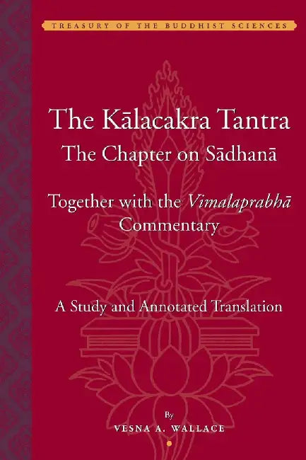 The Kalacakra Tantra - The Chapter on Sa by Vesna Wallace