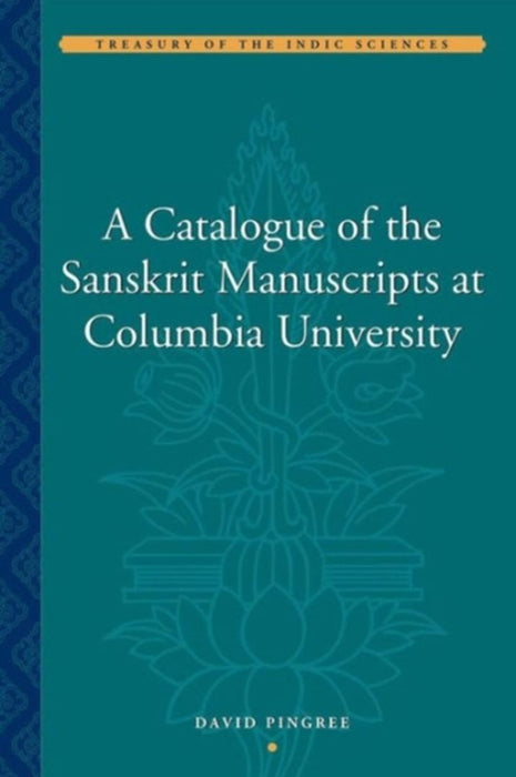 A Catalogue of the Sanskrit Manuscripts by David Pingree