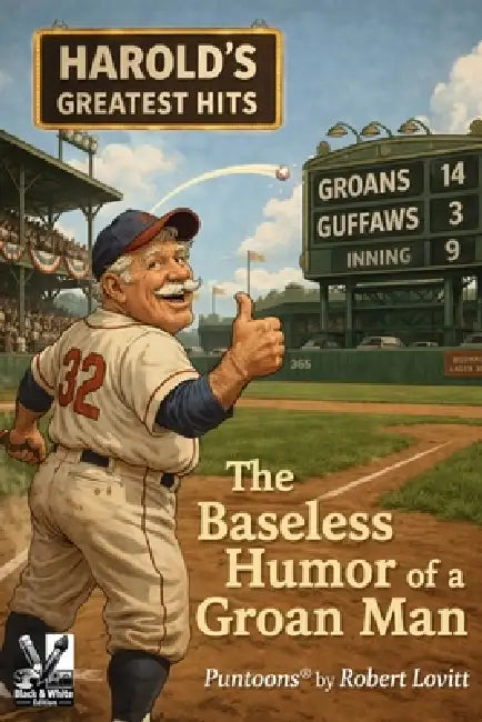 Harold's Greatest Hits: The Baseless Humor of a Groan Man by Robert Lovitt