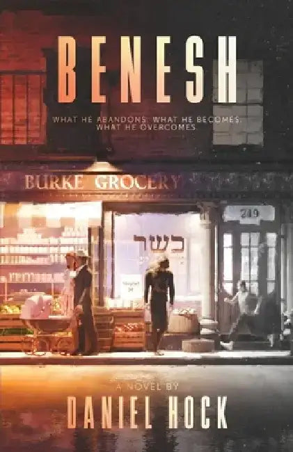Benesh: A Historical Fiction Novel of 1930s New York, WWII, and the Holocaust by Daniel Hock