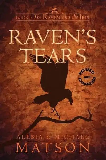 Raven's Tears, Revised & Expanded by Alesia Matson