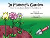 In Mommy's Garden: A Book to Help Explain Cancer to Young Children by Neyal J. Ammary-Risch, Christopher Risch