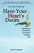 Have Your Heart's Desire: Tools for a Wealthier, Healthier, Happier Life by Carol Chapman, Clair Balsley, Nancy Christbaum