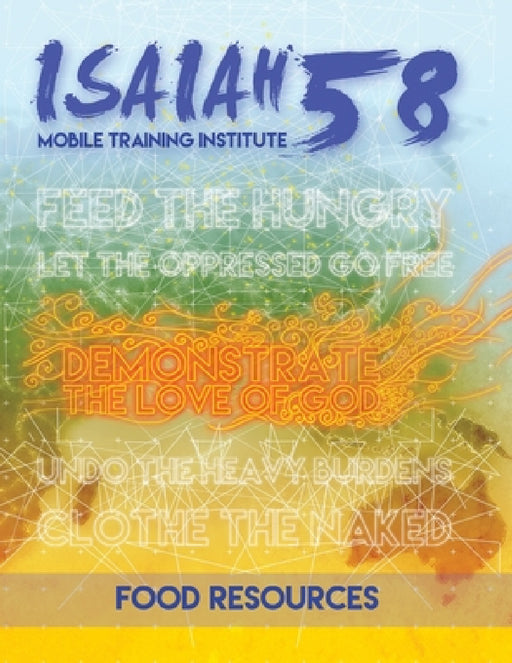 Food Resources: Feeding the Hungry by All Nations International, Teresa Skinner, Irene Jense