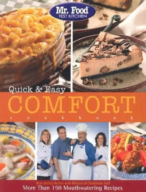 Mr. Food Test Kitchen Quick & Easy Comfort Cookbook: More Than 150 Mouthwatering Recipes by MR Food Test Kitchen