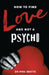 How to Find Love and Not a Psycho by Phil Watts