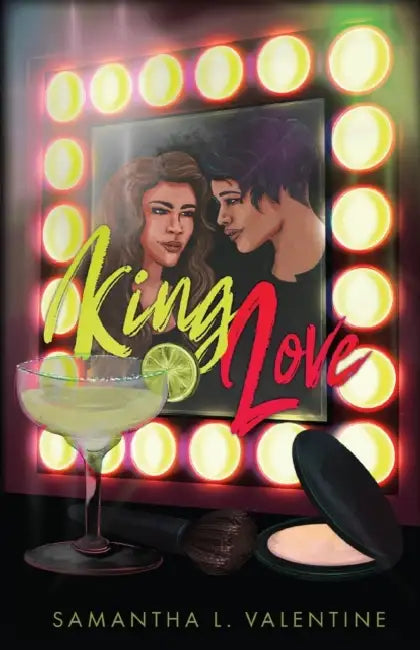 King Love: A contemporary sapphic romance by Samantha L. Valentine