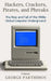 Hackers, Crackers, Pirates and Phreaks: The Rise and Fall of the 1980's Global Computer Underground by George Parthimos