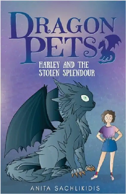 Harley and the Stolen Splendour (Dragon Pets #3): Magical Fantasy Adventure Series for Children Aged 6 - 10 by Sachlikidis, Anita