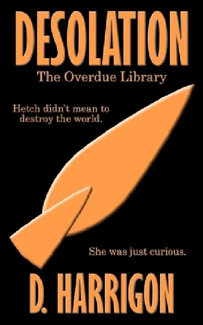 Desolation: The Overdue Library by D. Harrigon