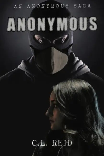 Anonymous by C. L. Reid