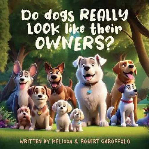 Do dogs REALLY look like their OWNERS? by Melissa Garoffolo, Robert Garoffolo