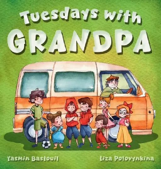 Tuesdays with Grandpa by Yasmin Bastouil, Liza Polovynkina