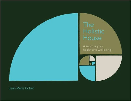 The Holistic House by Gobet, Jean-Marie