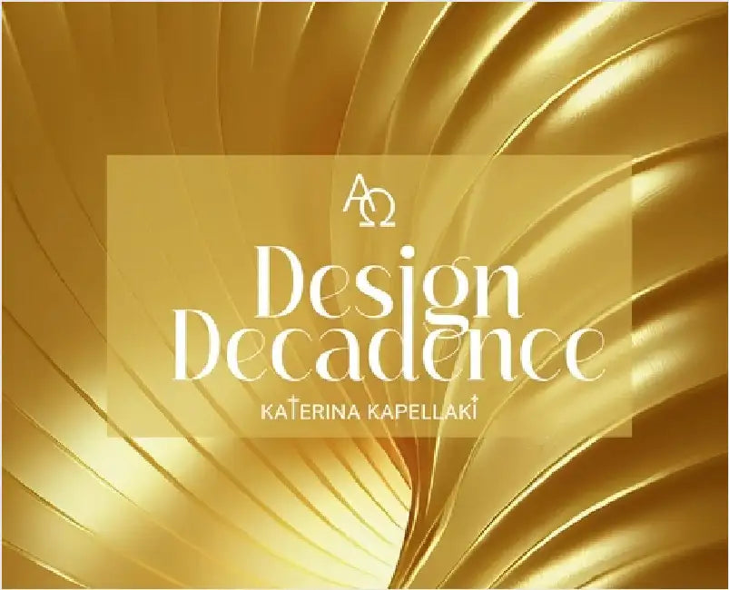 Design Decadence A Ω by Kapellaki, Katerina