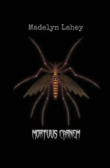 Mortuus Carnem by Madelyn Lahey