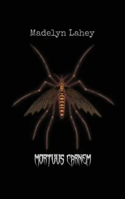 Mortuus Carnem by Madelyn Lahey