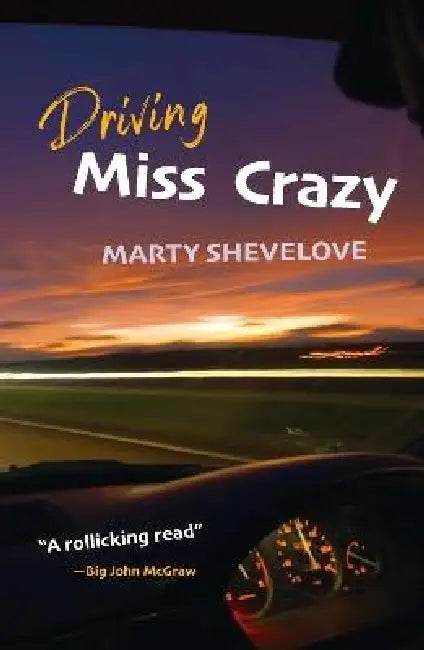 Driving Miss Crazy by Marty Shevelove