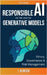 Responsible AI in the Age of Generative Models: Governance, Ethics and Risk Management by Almeida, I.