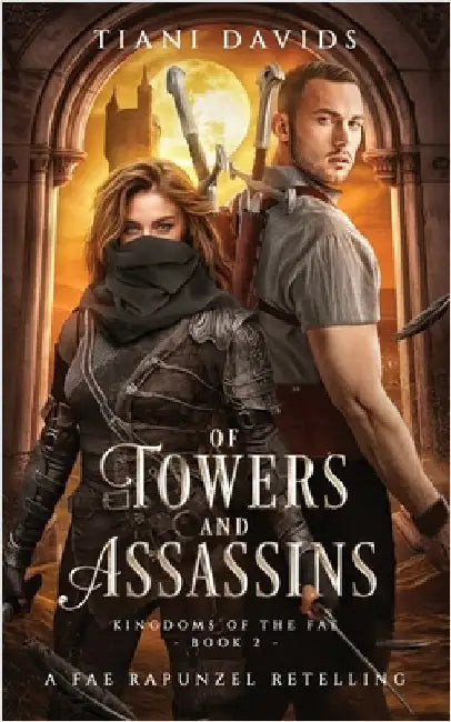 Of Towers and Assassins by Davids, Tiani