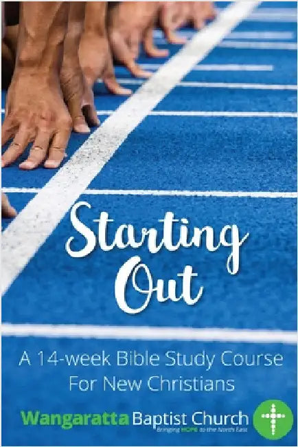 Starting Out: 14 Week Bible Study For New Christians by Simington, Kevin