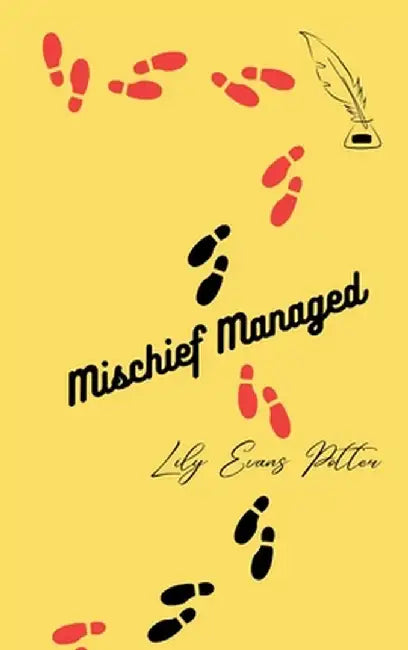 Mischief Managed by Lily Evans Potter