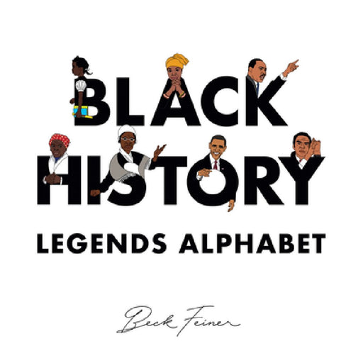 Black History Legends Alphabet by Beck Feiner
