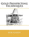 Gold Prospecting Techniques by Rob Kanen
