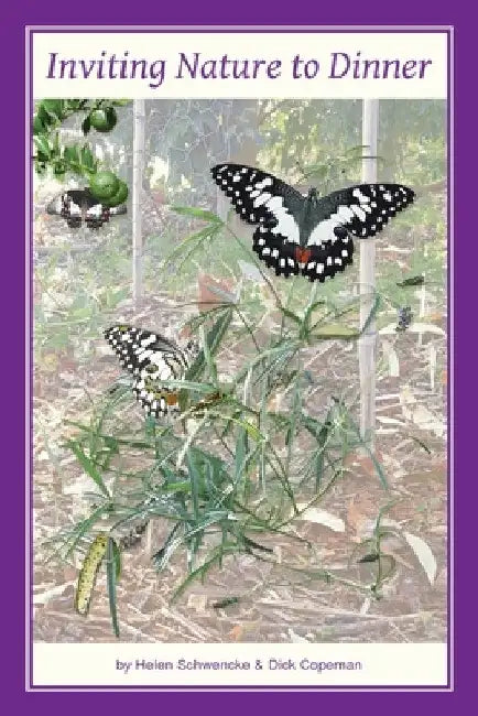 Inviting Nature to Dinner: The benefits of bringing biodiversity to our backyards by Helen M. Schwencke