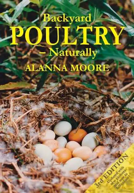 Backyard Poultry - Naturally by Alanna Moore