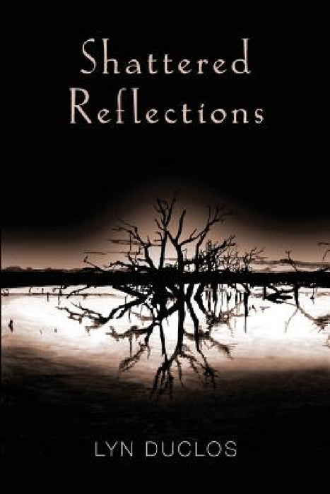Shattered Reflections by Lyn Duclos