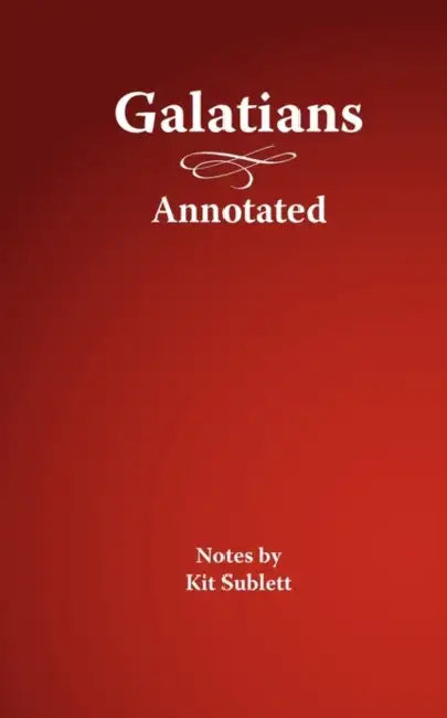 Galatians, Annotated by Kit Sublett