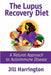 The Lupus Recovery Diet: A Natural Approach to Autoimmune Disease by Jill Harrington