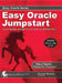 Easy Oracle Jumpstart: Oracle Database Management Concepts and Administration by Robert Freeman